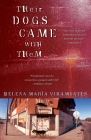 Their Dogs Came with Them: A Novel By Helena Maria Viramontes Cover Image