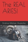 The REAL ARIES! By Krishna Mohan Avancha Cover Image