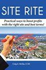 Site Rite: Practical ways to boost profits with the right site and best terms! By Craig a. Melby Cover Image