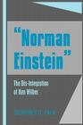Norman Einstein: The Dis-Integration of Ken Wilber By Geoffrey David Falk Cover Image