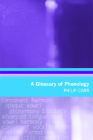 A Glossary of Phonology (Glossaries in Linguistics) By Philip Carr Cover Image