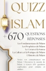 Quizz Islam + de 670 Questions Réponses: Les Fondamentaux, Les Prophètes, Le Coran et la Sunna, La Culture et la Pratique de l'Islam, L'Histoire... Cover Image