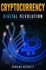 Cryptocurrency Digital Revolution: Blockchain The Future of Internet By Edward Beckett Cover Image