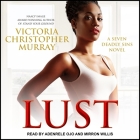 Lust (Seven Deadly Sins #1) By Victoria Christopher Murray, Mirron Willis (Read by), Adenrele Ojo (Read by) Cover Image