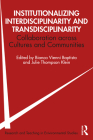 Institutionalizing Interdisciplinarity and Transdisciplinarity: Collaboration across Cultures and Communities Cover Image