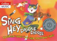 Songbooks - Sing Hey Diddle Diddle (Book + CD): 66 Nursery Songs with Their Traditional Tunes By Beatrice Harrop, Jane Sebba Cover Image