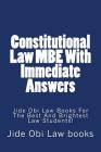 Constitutional Law MBE With Immediate Answers: Jide Obi Law Books For The Best And Brightest Law Students! By Jide Obi Law Books Cover Image