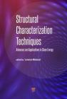 Structural Characterization Techniques: Advances and Applications in Clean Energy By Lorenzo Malavasi (Editor) Cover Image