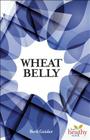 Wheat Belly: Is Modern Wheat Causing Modern Ills? (Live Healthy Now) By Beth Geisler Cover Image