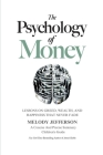The Psychology of Money: Lessons on Greed, Wealth, and Happiness that Never Fade (A Concise And Precise Summary) Cover Image