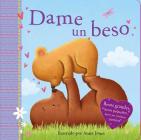 Dame un Beso (Kiss Me): Padded Board Book Cover Image