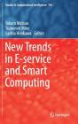 New Trends in E-Service and Smart Computing (Studies in Computational Intelligence #742) By Tokuro Matsuo (Editor), Tsunenori Mine (Editor), Sachio Hirokawa (Editor) Cover Image
