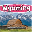 Wyoming: Children's Book Filled With Facts By David Rosenberg Cover Image
