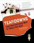 Teardowns: Learn How Electronics Work by Taking Them Apart By Bryan Bergeron Cover Image