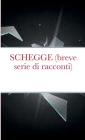 SCHEGGE (breve serie di racconti) Cover Image