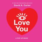 I Love You: A Pop-Up Book By David A. Carter Cover Image