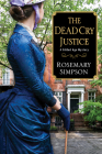The Dead Cry Justice (A Gilded Age Mystery #6) By Rosemary Simpson Cover Image