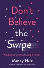Don't Believe the Swipe By Mandy Hale (Preface by) Cover Image