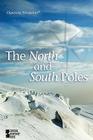The North and South Poles (Opposing Viewpoints) By Diane Andrews Henningfeld (Editor) Cover Image