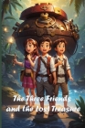 The Three Friends and the Lost Treasure Cover Image