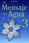 El Mensaje del Agua 3: Amate A Ti Mismo = The Messages from Water, Vol. 3 By Masaru Emoto Cover Image