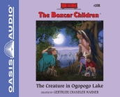 The Creature in Ogopogo Lake (The Boxcar Children Mysteries #108) By Gertrude Chandler Warner, Aimee Lilly (Narrator) Cover Image