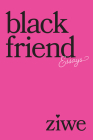 Black Friend: Essays By Ziwe Cover Image