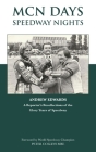 MCN Days, Speedway Nights: A Reporter's Recollection of his Glory Days of Speedway By Andrew Edwards, Peter Collins (Foreword by) Cover Image