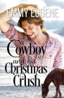 A Cowboy and his Christmas Crush By Emmy Eugene Cover Image