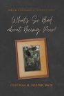 What's So Bad About Being Poor? Our Lives in the Shadow of the Poverty Experts Cover Image