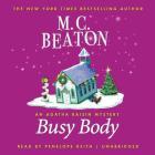 Busy Body (Agatha Raisin #21) By M. C. Beaton, Penelope Keith (Read by) Cover Image