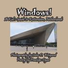 Windows! A Kid's Guide to Rotterdam, Netherlands By Penelope Dyan, John D. Weigand Cover Image