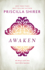 Awaken: 90 Days with the God who Speaks By Priscilla Shirer Cover Image