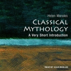 Classical Mythology Lib/E: A Very Short Introduction By Helen Morales, Julia Whelan (Read by) Cover Image