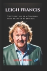 Leigh Francis: The Evolution of a Comedian: From Stand-up to Stardom Cover Image