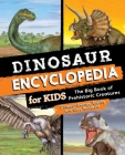 Dinosaur Encyclopedia for Kids: The Big Book of Prehistoric Creatures By "Dinosaur George" Blasing, Cary Woodruff Cover Image