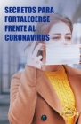 Secretos para fortalecerse frente al coronavirus: Guía de consejos para fortalecer tu sistema inmunitario By Simon Parkins Cover Image