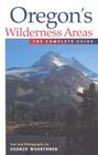 Oregon's Wilderness Areas: The Complete Guide By George Wuerthner (Text by (Art/Photo Books)), George Wuerthner (Photographer), George Wuerthner Cover Image