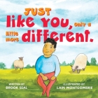 Just Like You, only a little more different. By Brook Seal Cover Image