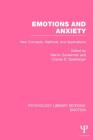 Emotions and Anxiety (Ple: Emotion): New Concepts, Methods, and Applications (Psychology Library Editions: Emotion) By Marvin Zuckerman (Editor), Charles D. Spielberger (Editor) Cover Image