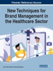 New Techniques for Brand Management in the Healthcare Sector Cover Image