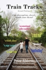 Train Tracks: Second Printing Can disruption, deceit, death save them? By Peter Alderman Cover Image