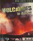 Volcanoes in Action (Natural Disasters in Action) By Anita Ganeri Cover Image