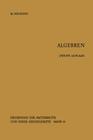 Algebren (Ergebnisse Der Mathematik Und Ihrer Grenzgebiete. 2. Folge #41) By Max Deuring Cover Image