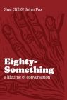 Eighty-Something: A Lifetime of Conversation Cover Image