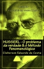 Husserl - O problema da verdade & o Metodo Fenomenologico Cover Image