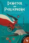 Demeter and Persephone By Hugh Lupton, Carole H'Naff (Illustrator), Daniel Morden (Illustrator) Cover Image