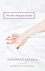 The Fata Morgana Books By Jonathan Littell, Charlotte Mandell Cover Image
