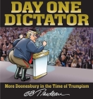 Day One Dictator: More Doonesbury in the Time of Trumpism Cover Image