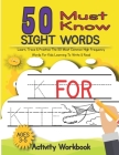 50 Must Know Sight Words Activity Workbook: Trace & Practice The 50 Most Common High Frequency Words For Kids Learning To Write & Read. Ages 3-5 By Simo Ib Press Cover Image